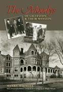 The Moodys of Galveston and Their Mansion: Volume 13