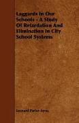 Laggards in Our Schools - A Study of Retardation and Elimination in City School Systems