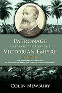 Patronage and Politics in the Victorian Empire