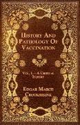 History and Pathology of Vaccination - Vol. I. - A Critical Inquiry