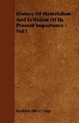 History of Materialism and Criticism of Its Present Importance - Vol I