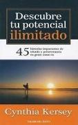 Descubre tu potencial ilimitado: 45 historias impactantes de triunfo y perseverancia en gente como tu! = Discover Your Unlimited Potential