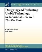 Designing and Evaluating Usable Technology in Industrial Research