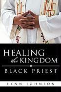 Healing the Kingdom Black Priest