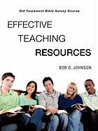 "EFFECTIVE TEACHING RESOURCES," Old Testament Bible Survey Course