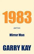 1983 Part Two: Mirror Man