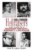 Hollywood Hellraisers: The Wild Lives and Fast Times of Marlon Brando, Dennis Hopper, Warren Beatty, and Jack Nicholson