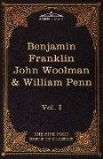 The Autobiography of Benjamin Franklin, The Journal of John Woolman, Fruits of Solitude by William Penn