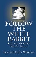 Follow the White Rabbit Follow the White Rabbit