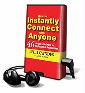 How to Instantly Connect with Anyone: 46 All-New Little Tricks for Big Success in Relationships [With Earbuds]