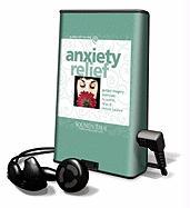 Anxiety Relief: Guided Imagery Exercises to Soothe, Relax & Restore Balance [With Earbuds]