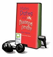 Mates, Dates and Diamond Destiny [With Earbuds]