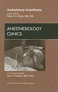 Ambulatory Anesthesia, an Issue of Anesthesiology Clinics: Volume 28-2