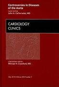 Controversies in Diseases of the Aorta, an Issue of Cardiology Clinics