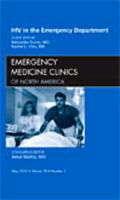 HIV in the Emergency Department, an Issue of Emergency Medicine Clinics: Volume 28-2