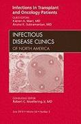 Infections in Transplant and Oncology Patients, an Issue of Infectious Disease Clinics