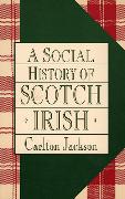 A Social History of the Scotch-Irish