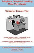 Screamer on Line Two - Telephone Complaint Handling Made Very Simple