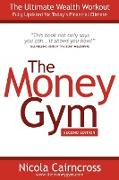 The Money Gym: The Ultimate Wealth Workout (2nd Edition)