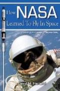 How NASA Learned to Fly in Space