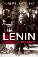 Lenin and His Comrades the Bolsheviks Take Over Russia 1917-1924