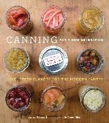 Canning for a New Generation: A Seasonal Guide to Filling the Modern Pantry