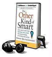 The Other Kind of Smart: Simple Ways to Boost Your Emotional Intelligence for Greater Personal Effectiveness and Success [With Earbuds]