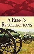 Rebel's Recollections, A