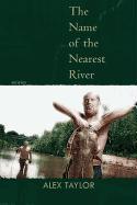 The Name of the Nearest River: Stories