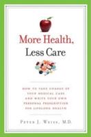 More Health, Less Care