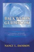 Backwards Guidebook: A Companion to BACKWARDS: Returning to Our Source for Answers