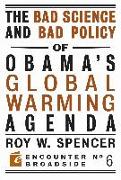The Bad Science and Bad Policy of Obama?s Global Warming Agenda