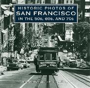 Historic Photos of San Francisco in the 50s, 60s, and 70s