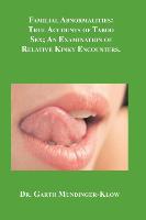 Familial Abnormalities: True Accounts of Taboo Sex, An Examination of Relative Kinky Encounters