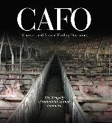 Cafo: The Tragedy of Industrial Animal Factories