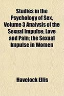 Studies in the Psychology of Sex Analysis of the Sexual Impulse Volume 3
