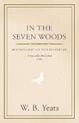 In the Seven Woods - Being Poems Chiefly of the Irish Heroic Age