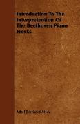 Introduction to the Interpretention of the Beethoven Piano Works