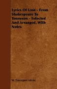 Lyrics of Love - From Shakespeare to Tennyson - Selected and Arranged, with Notes
