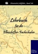 Lehrbuch für die Elbeschiffer-Fachschulen