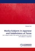 Wa/Ga-Subjects in Japanese and Subdivisions of Tense