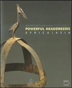 Powerful Headdresses: Africa - Asia