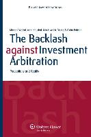 The Backlash Against Investment Arbitration: Perceptions and Reality