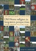 Old Norse Religion in Long-Term Perspectives: Origins, Changes, and Interactions