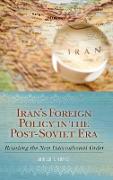 Iran's Foreign Policy in the Post-Soviet Era