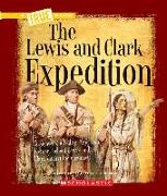 The Lewis and Clark Expedition (a True Book: Westward Expansion)
