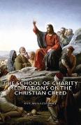 The School of Charity - Meditations on the Christian Creed