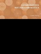 Comparative Metamathematics