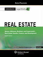 Casenote Legal Briefs for Real Estate, Keyed to Nelson, Whitman, Et Al., Real Estate Transfer, Finance, and Development