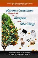 Revenue Generation Through the Sale of Kumquats and Other Things